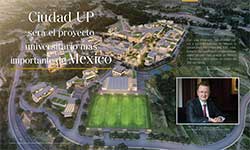Ciudad UP será el proyecto universitario más importante de México - José Antonio Lozano Díez