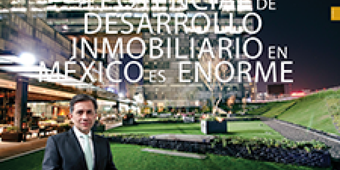 El potencial de desarrollo inmobiliario en México es enorme